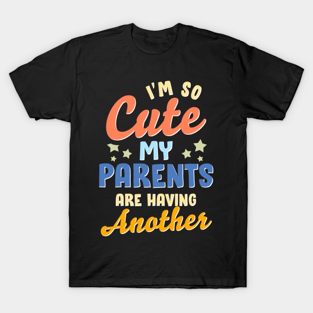 My Parents Are Having Another Older Sibling Big Sister T-Shirt by Proficient Tees